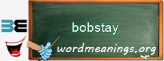 WordMeaning blackboard for bobstay